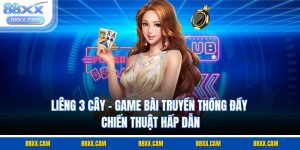Liêng 3 Cây - Game Bài Truyền Thống Đầy Chiến Thuật Hấp Dẫn